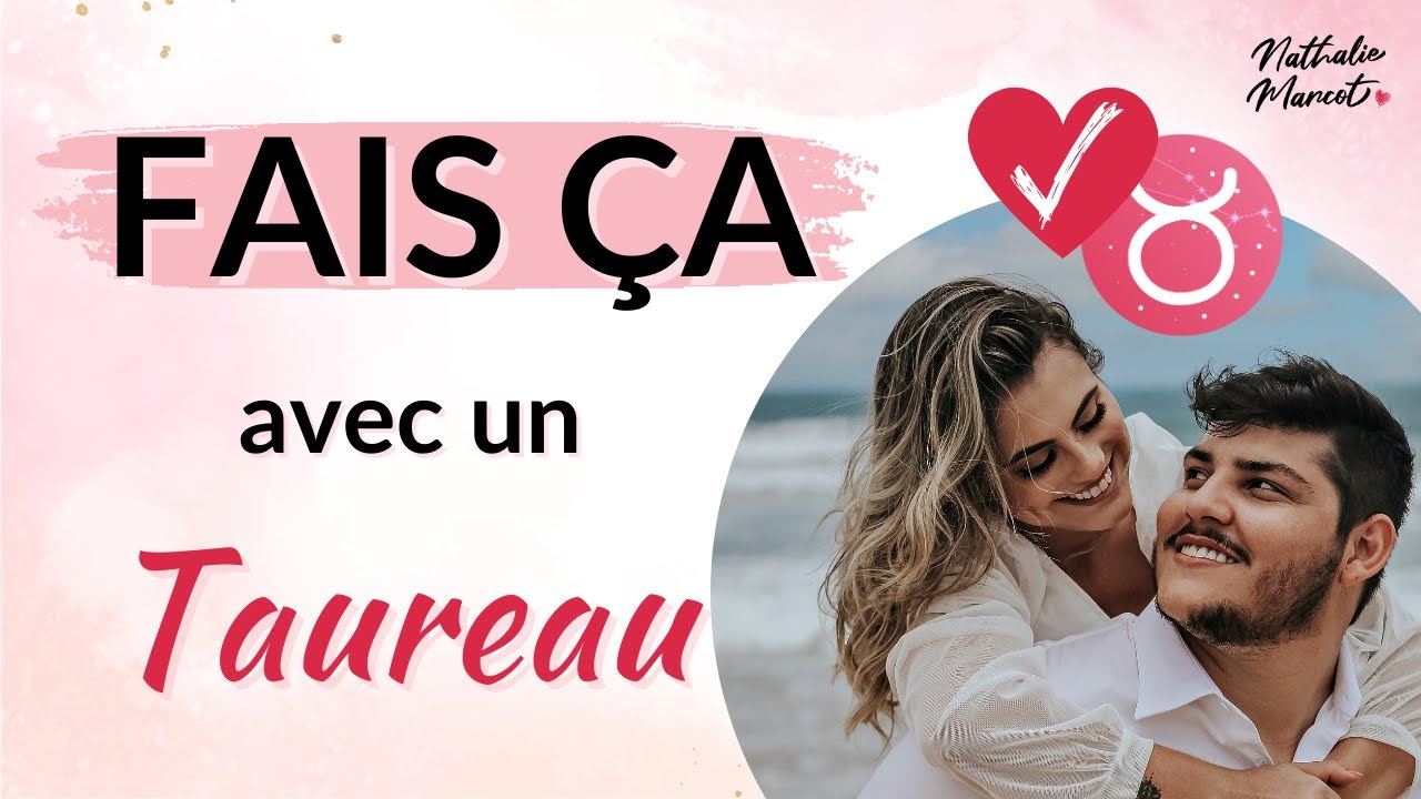 5 choses A FAIRE avec TAUREAU ou ascendant Taureau