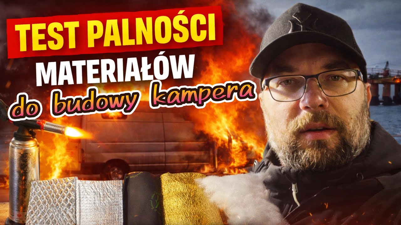 TEST PALNOŚCI materiałów do kampera – które są BEZPIECZNE, a które spalą auto?