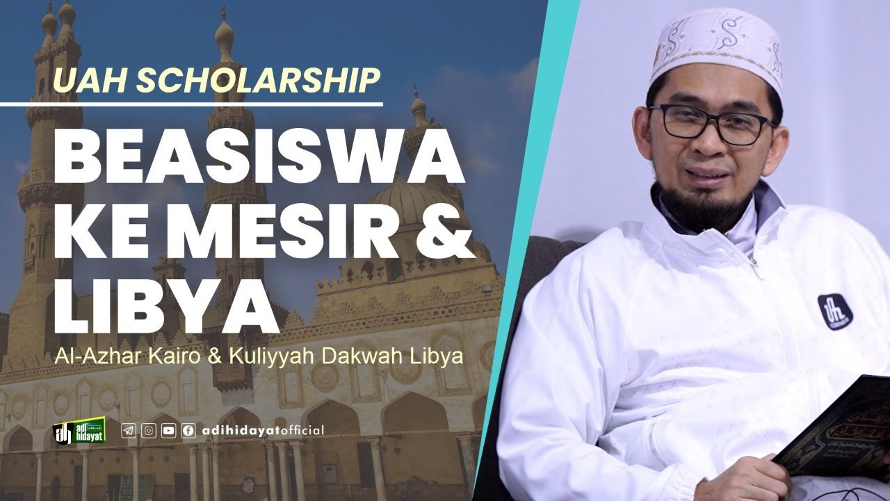 UAH Scholarship.. Beasiswa ke Al Azhar Kairo dan Kuliyyah Dakwah Libya - Ustadz Adi Hidayat
