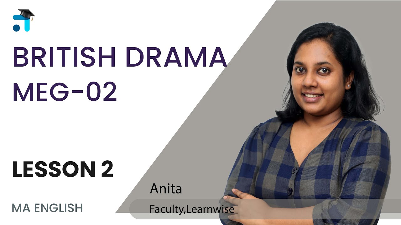 Lesson 2 | British Drama | MEG-02 | MEG | Kerala's no.1 IGNOU Coaching | Learnwise Degree and PG
