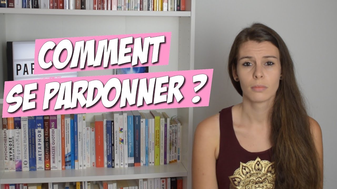 COMMENT SE PARDONNER?