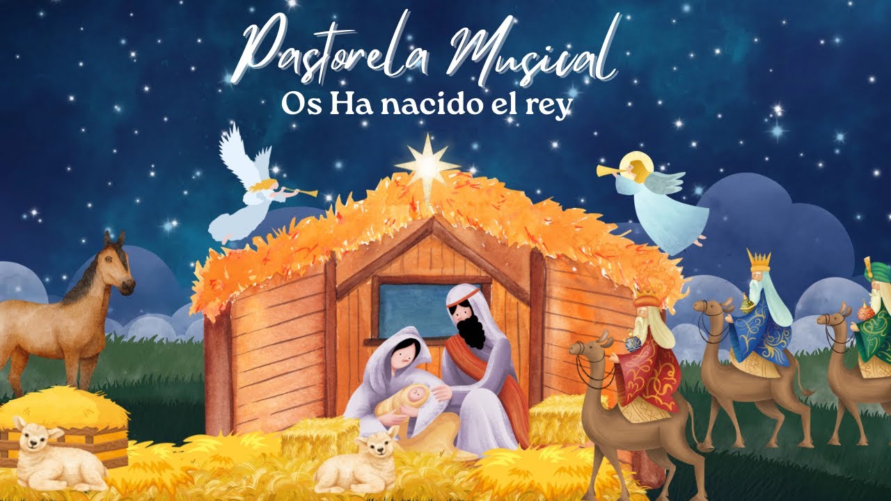 Pastorela Musical Os Ha Nacido El Rey