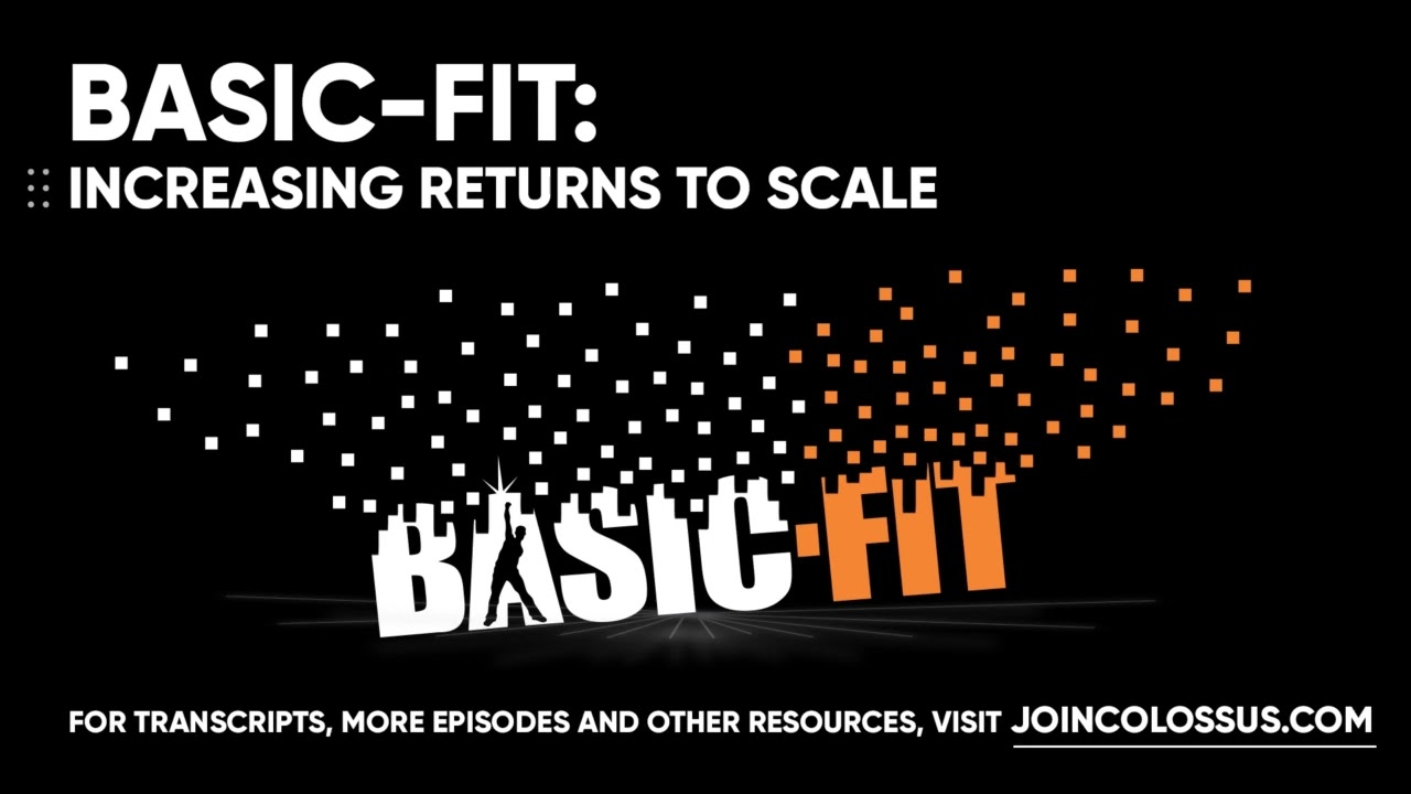 Basic-Fit: Increasing Returns to Scale - [Business Breakdowns, EP. 47]