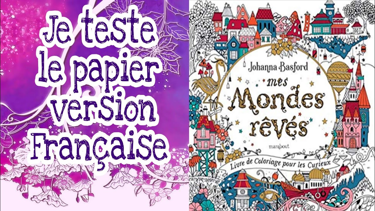 Je teste le nouveau livre de coloriage de Johanna Basford: Mes mondes rêvés (édition Marabout)