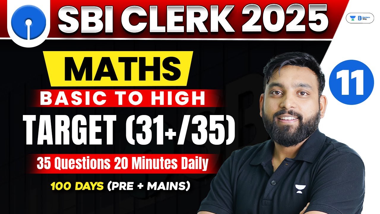 🔥SBI Clerk 2025 | Maths Day 11 | 35 Questions 20 Minutes Best Approach | Live 8 : 00 PM | Arun Sir