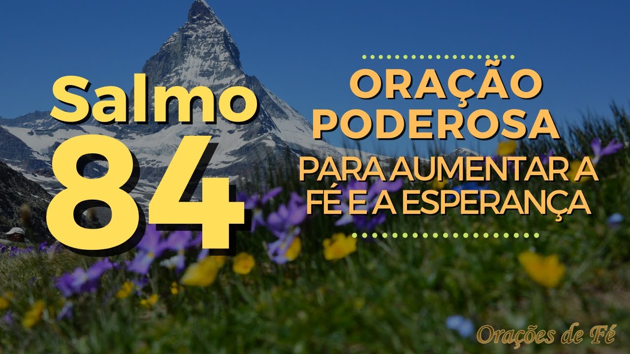 Salmo 84 – Oração poderosa para aumentar a fé e a esperança