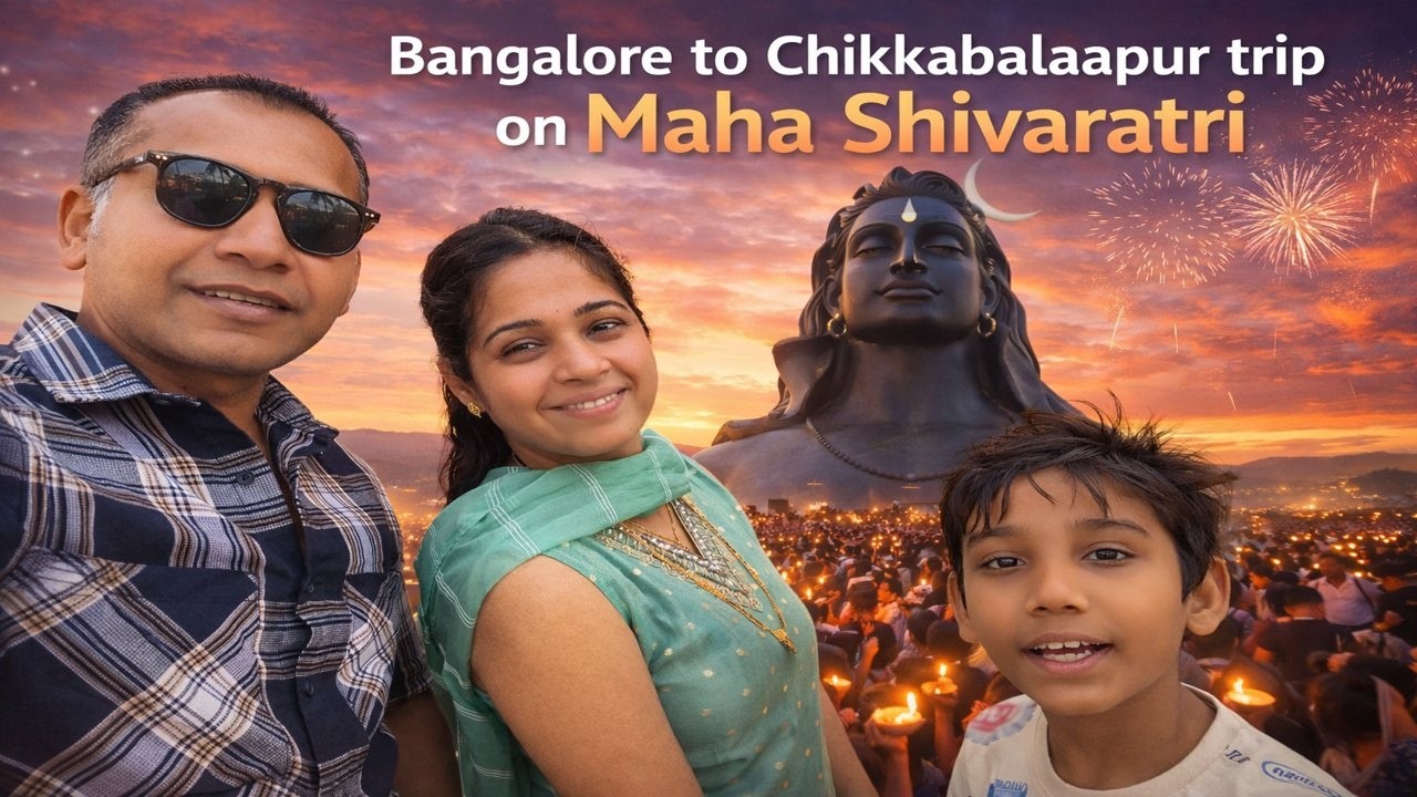 Bangalore to Chikkaballapur Adi Yogi Isha foundation on MahaShivaratri