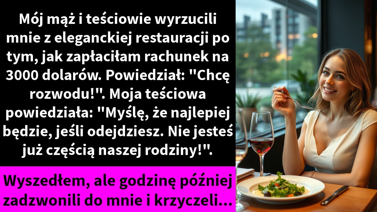 Mój mąż i teściowie wyrzucili mnie z eleganckiej restauracji po tym, jak zapłaciłam rachunek na