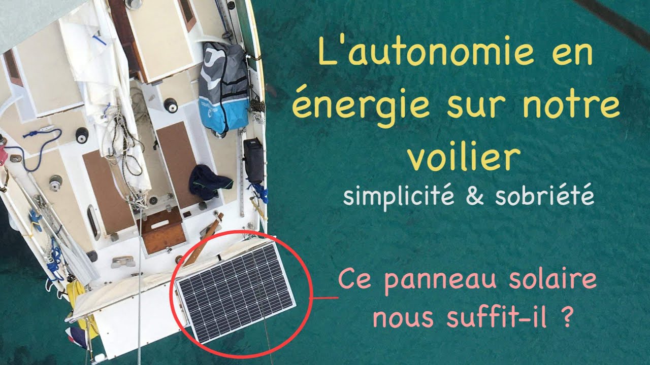 L'électricité à bord de notre voilier : présentation, installation, explication, bilan énergétique…