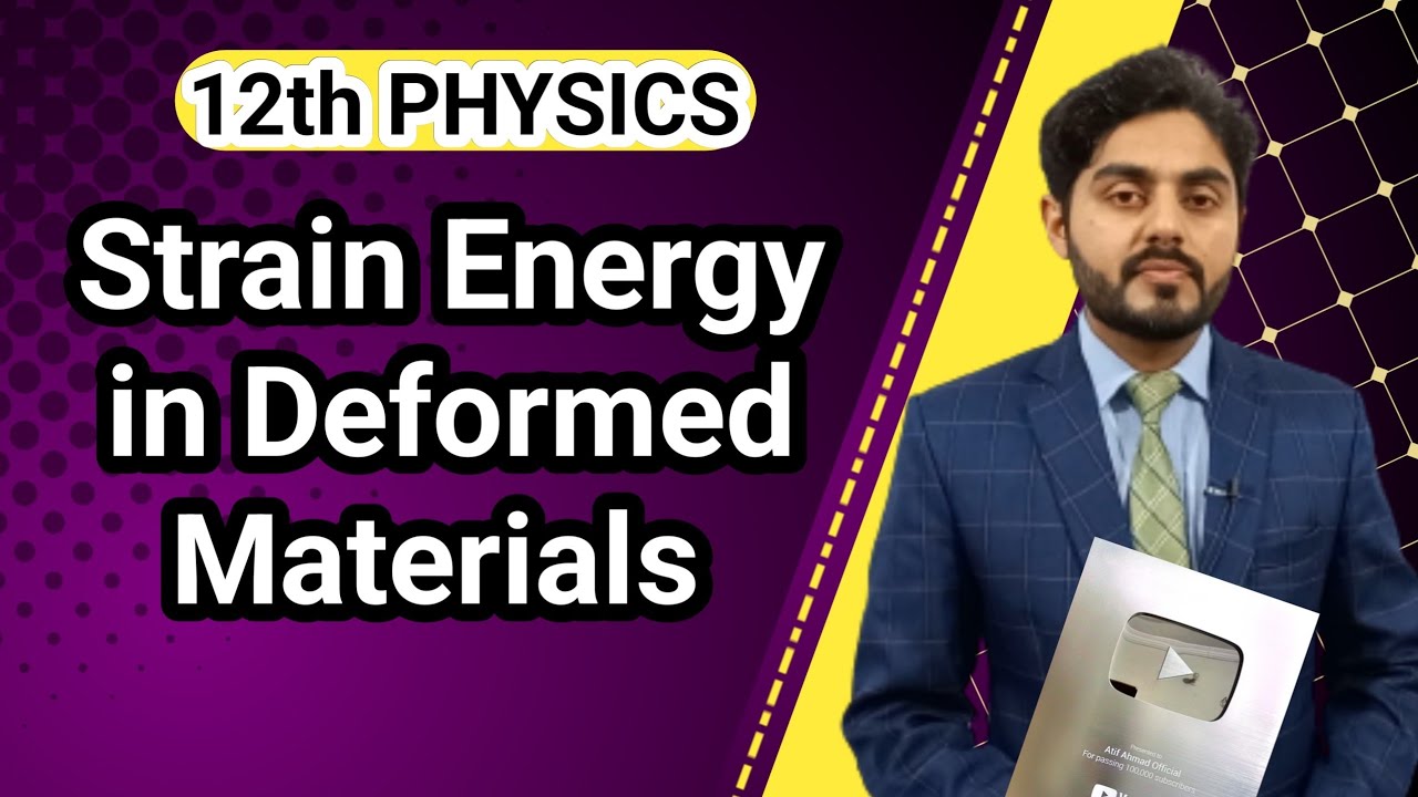 Strain energy in deformed materials class 12 || balochistan board || punjab board || by atif ahmed