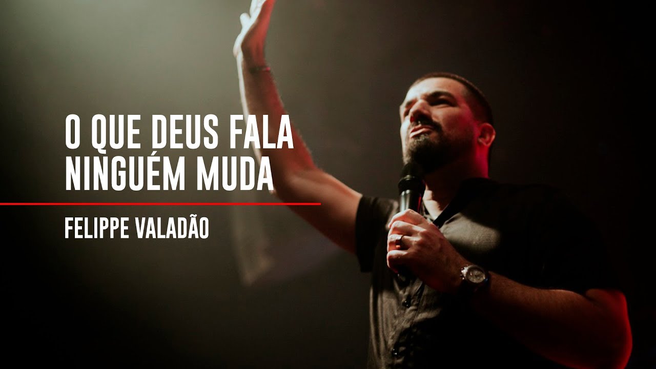 O QUE DEUS FALA NINGU&Eacute;M MUDA | FELIPPE VALAD&Atilde;O