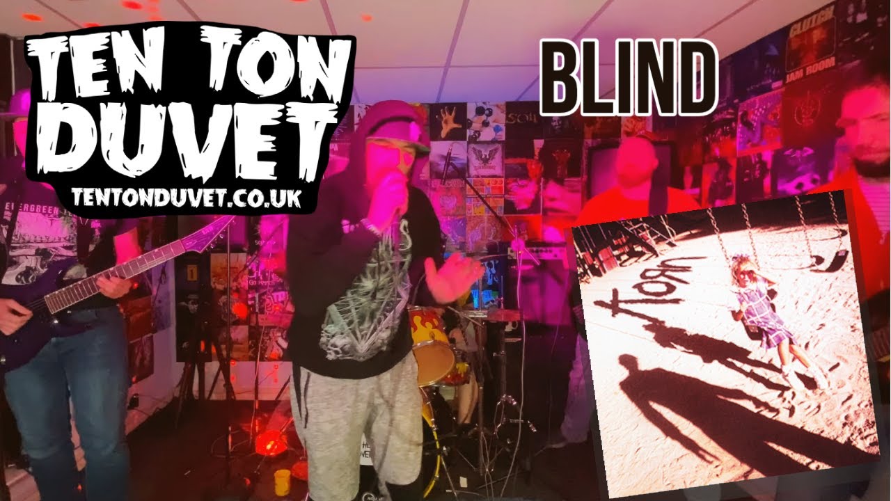 Korn - Blind (Full Band Cover by Ten Ton Duvet)