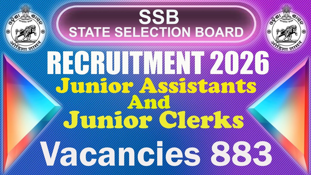 ODISHA SSB JUNIOR CLERKS AND ASSISTANTS/883 POST// RECRUITMENT 2026//