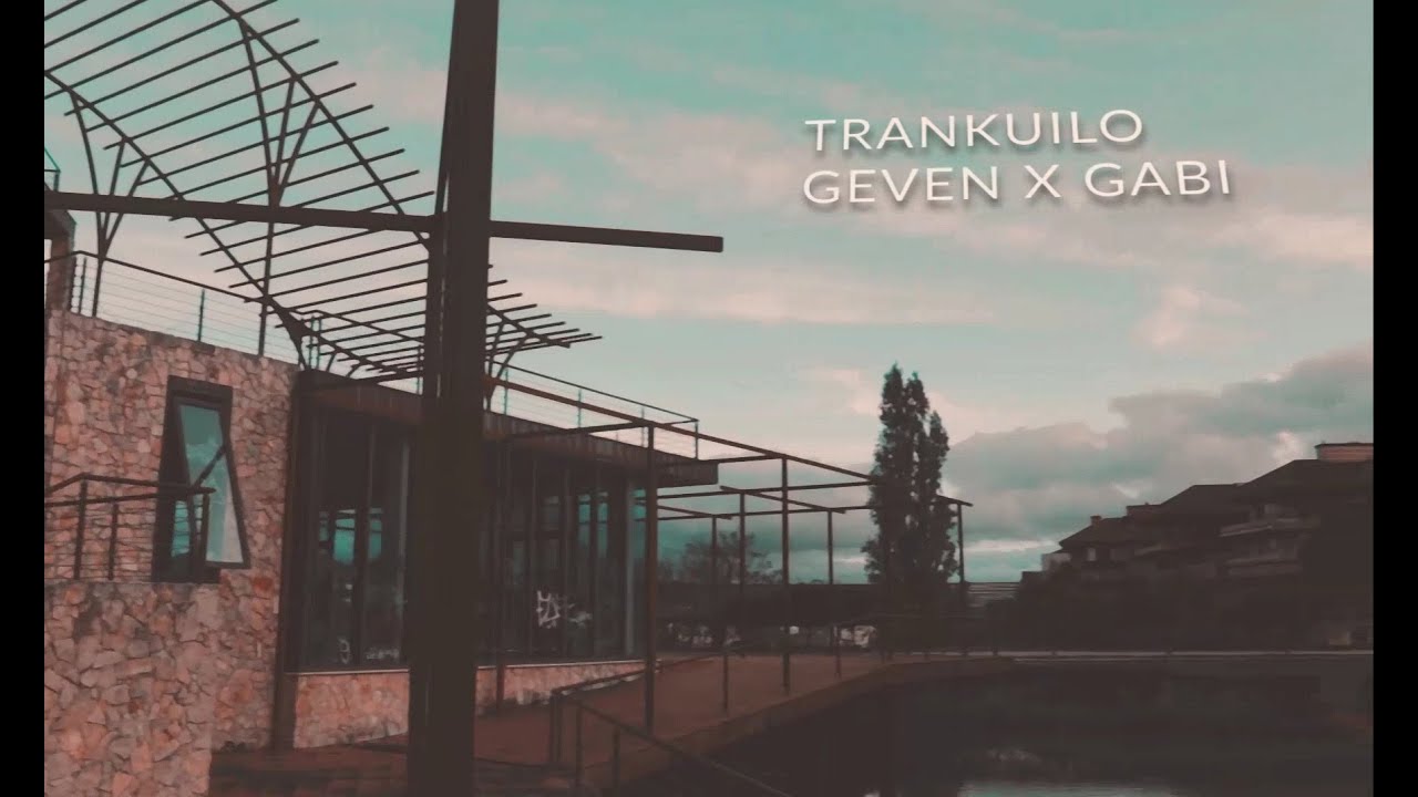 TRANKUILO - GEVEN X GABI (Video Oficial)