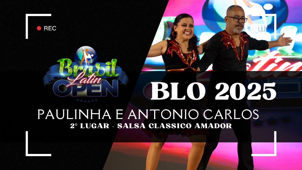 BRASIL LATIN OPEN 2025 - Paulinha e Antonio Carlos 2º LUGAR SALSA CLASSICO AMADOR