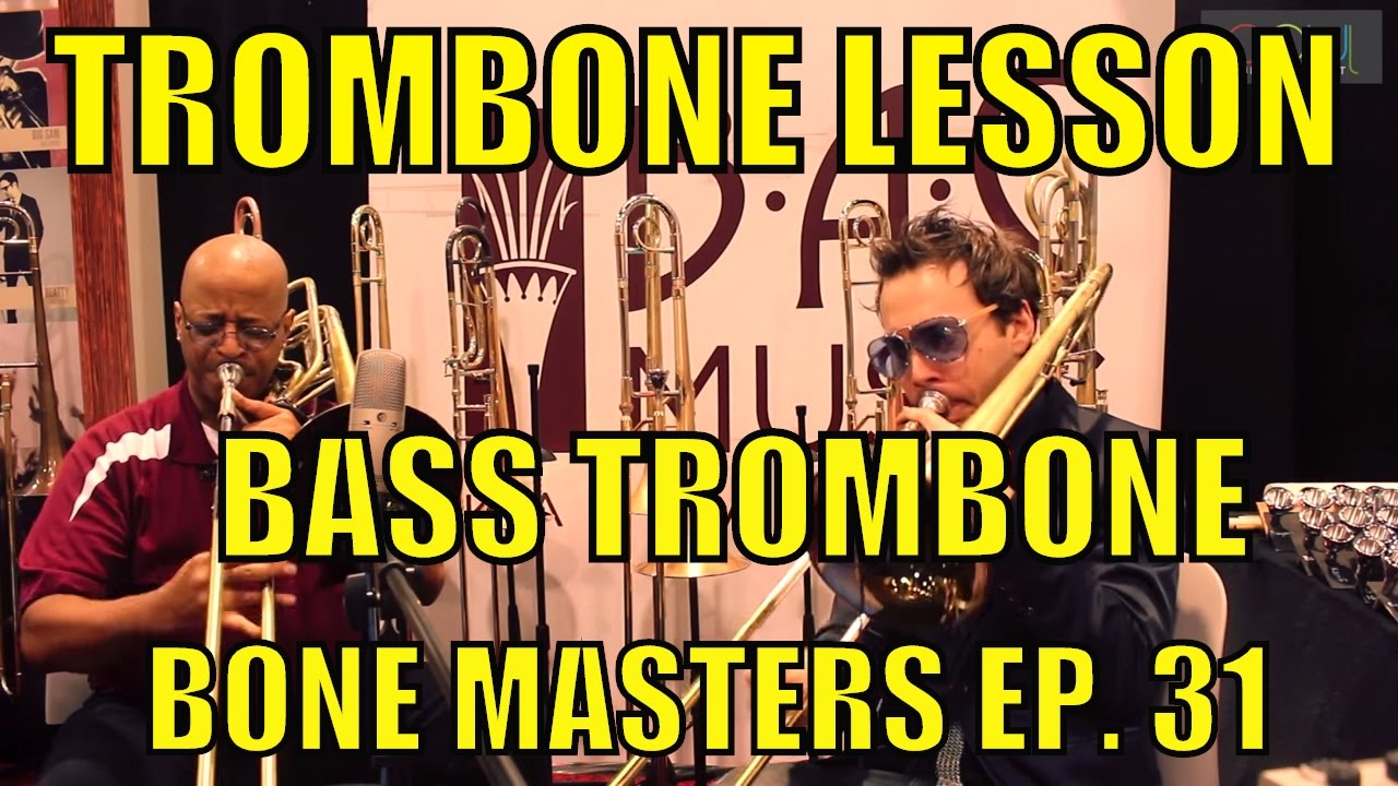 Trombone Lessons: Bass Trombone - Bone Masters: Ep. 31- Ron Wilkins
