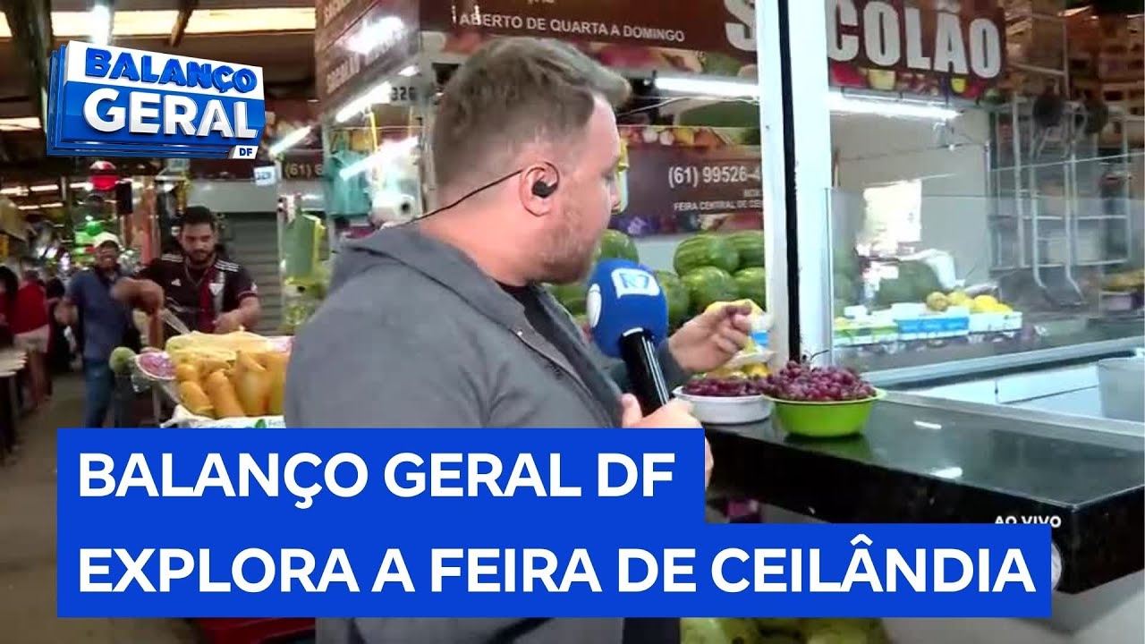 Balanço Geral explora a Feira de Ceilândia: frutas e tradições de Ano Novo | Balanço Geral DF