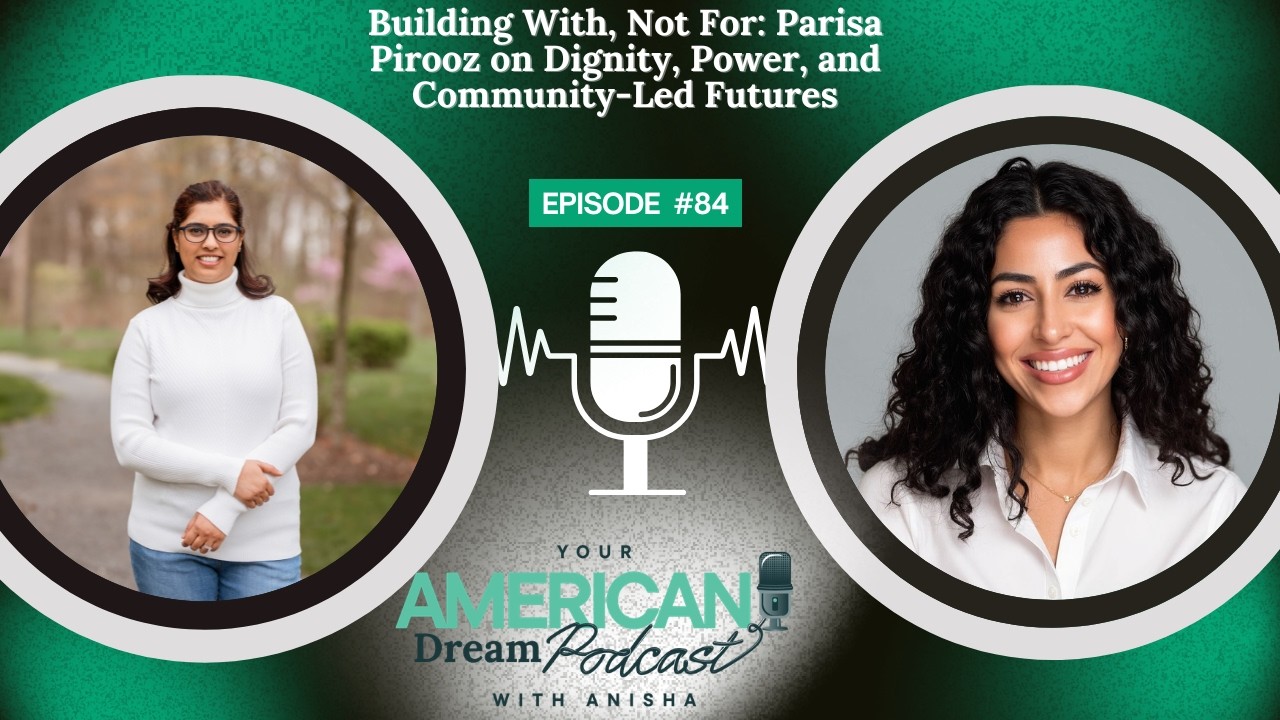 Building With, Not For: Parisa Pirooz on Dignity, Power, and Community-Led Futures