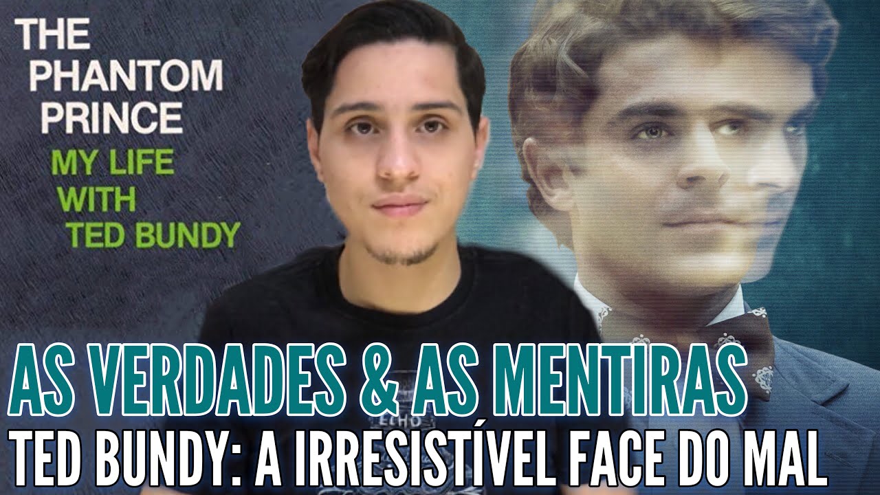 AS VERDADES & AS MENTIRAS DE TED BUNDY: A IRRESISTÍVEL FACE DO MAL (Com Zac Efron e Lily Collins)