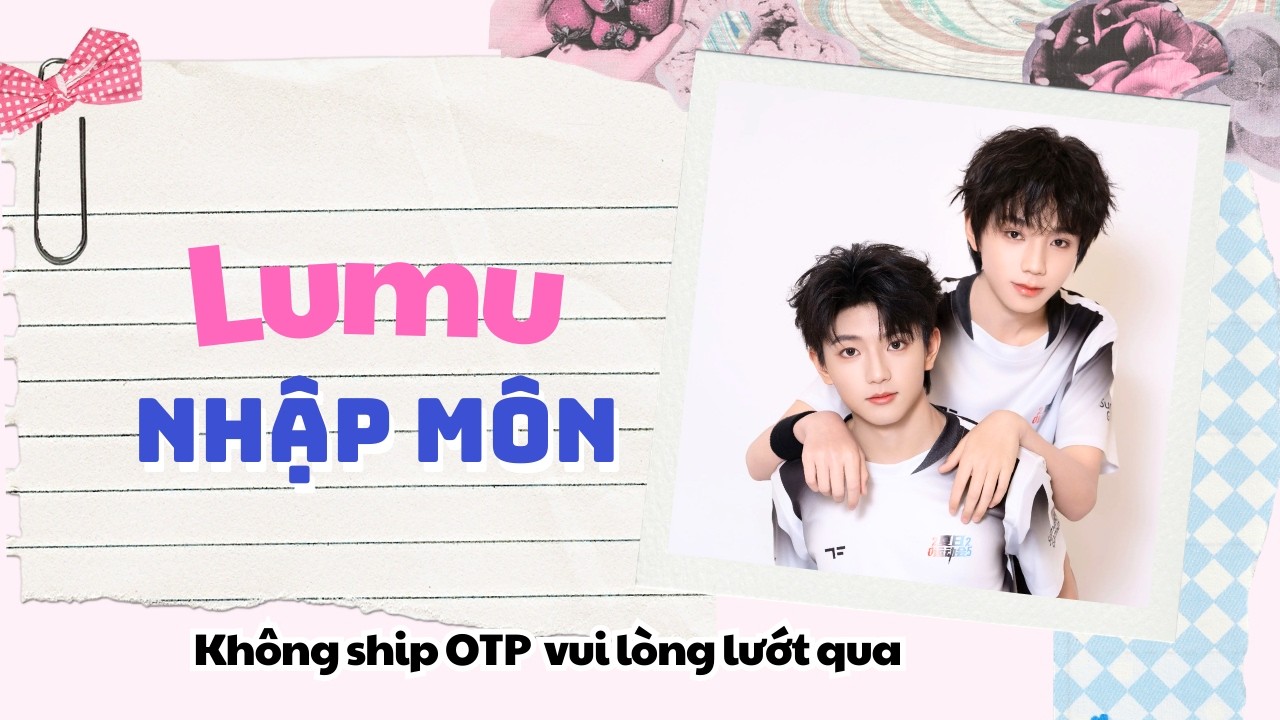[ 橹穆 ] Lumu Nhập Môn | Yêu thầm sư huynh suốt 3 năm được công khai | Vương Lỗ Kiệt x Mục Chỉ Thừa