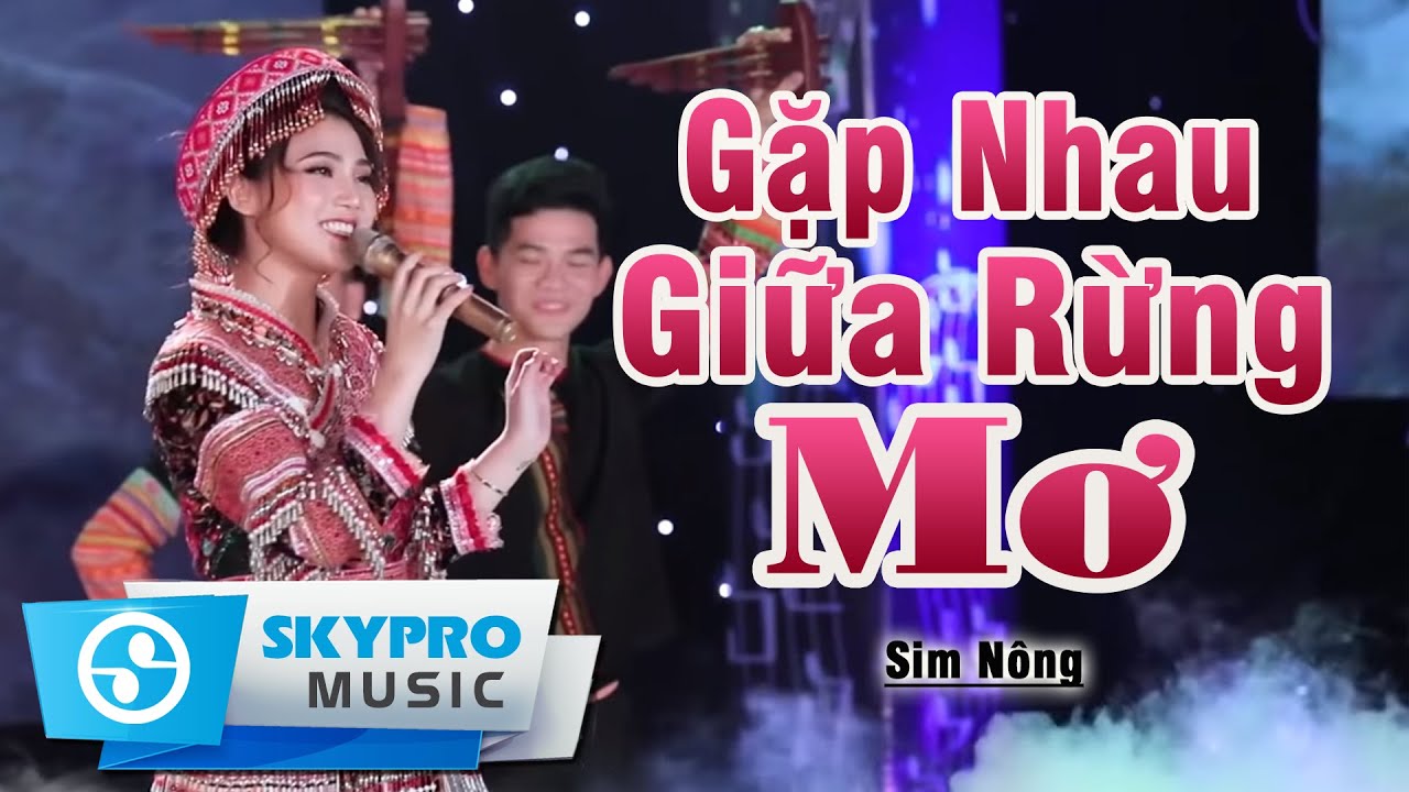 Gặp Nhau Giữa Rừng Mơ (st: Bảo Chung) - Sim N&ocirc;ng | C&ocirc; G&aacute;i D&acirc;n Tộc H&aacute;t D&acirc;n Ca Thật Hay