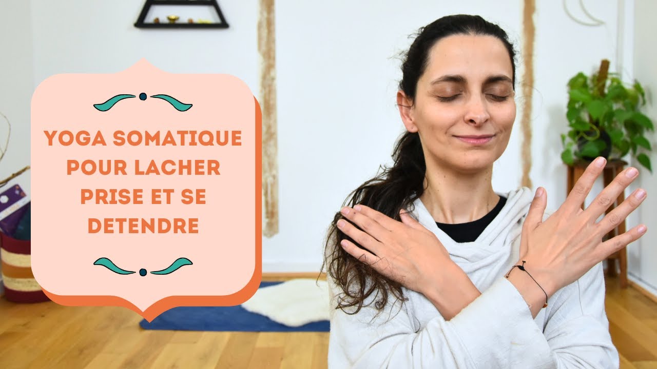 Yoga somatique : lâcher-prise & détente - Yoga Fire By Jo
