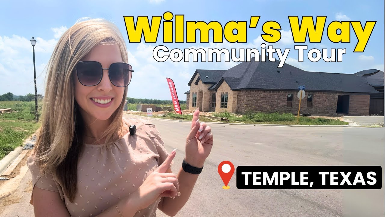 EXCLUSIVE TOUR: Temple Texas Hottest New Construction Community [Wilma's Way]