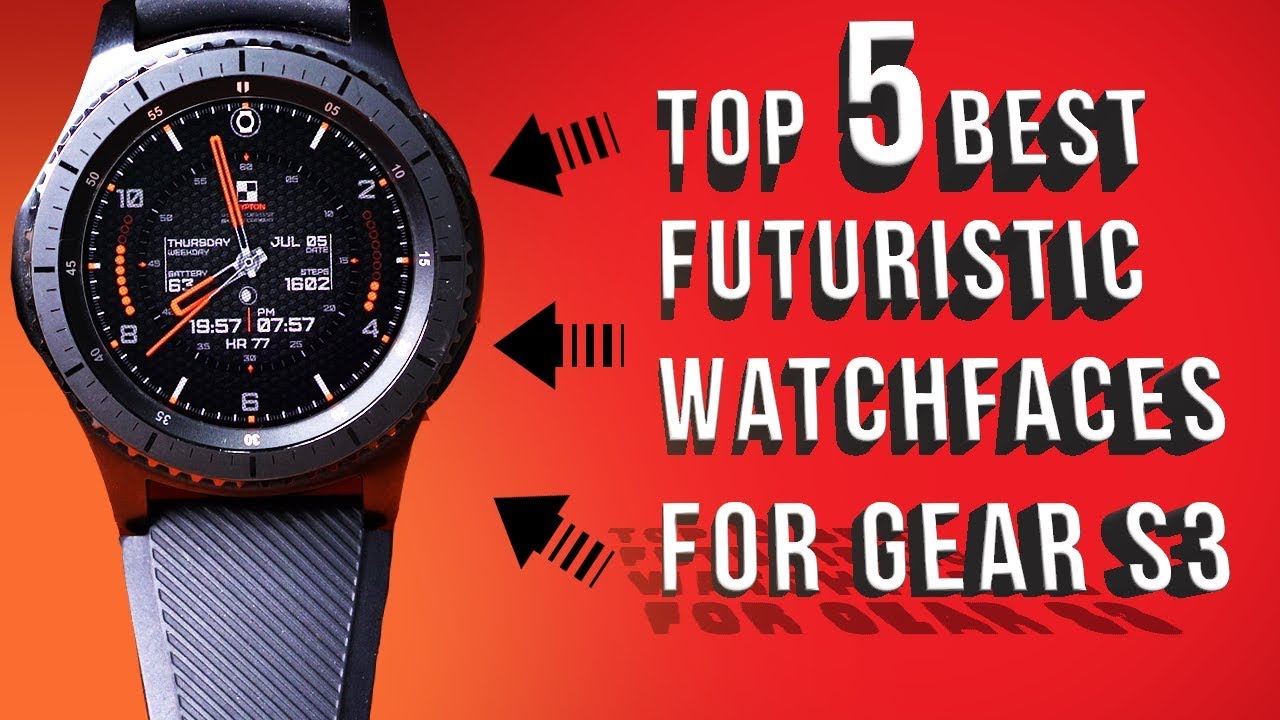 5 Best Watchfaces for GEAR S3/S2 : I 2018 EDITION I #1
