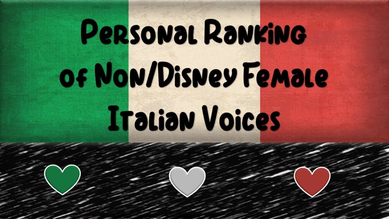 Personal Ranking : Non/Disney Female Italian Voices