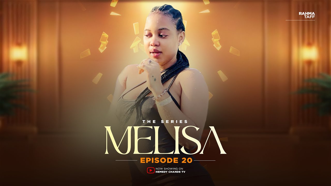 MELISA EPISODE 20 HEMEDY CHANDE / DIR. CHIDYCLASSIC