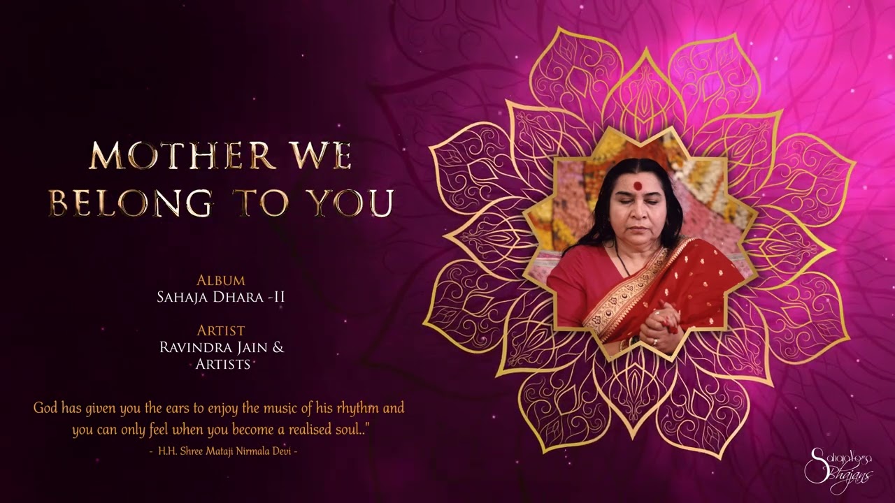 Mother We Belong To You | Sahaja Dhara - ll | Ravindra Jain & Artists