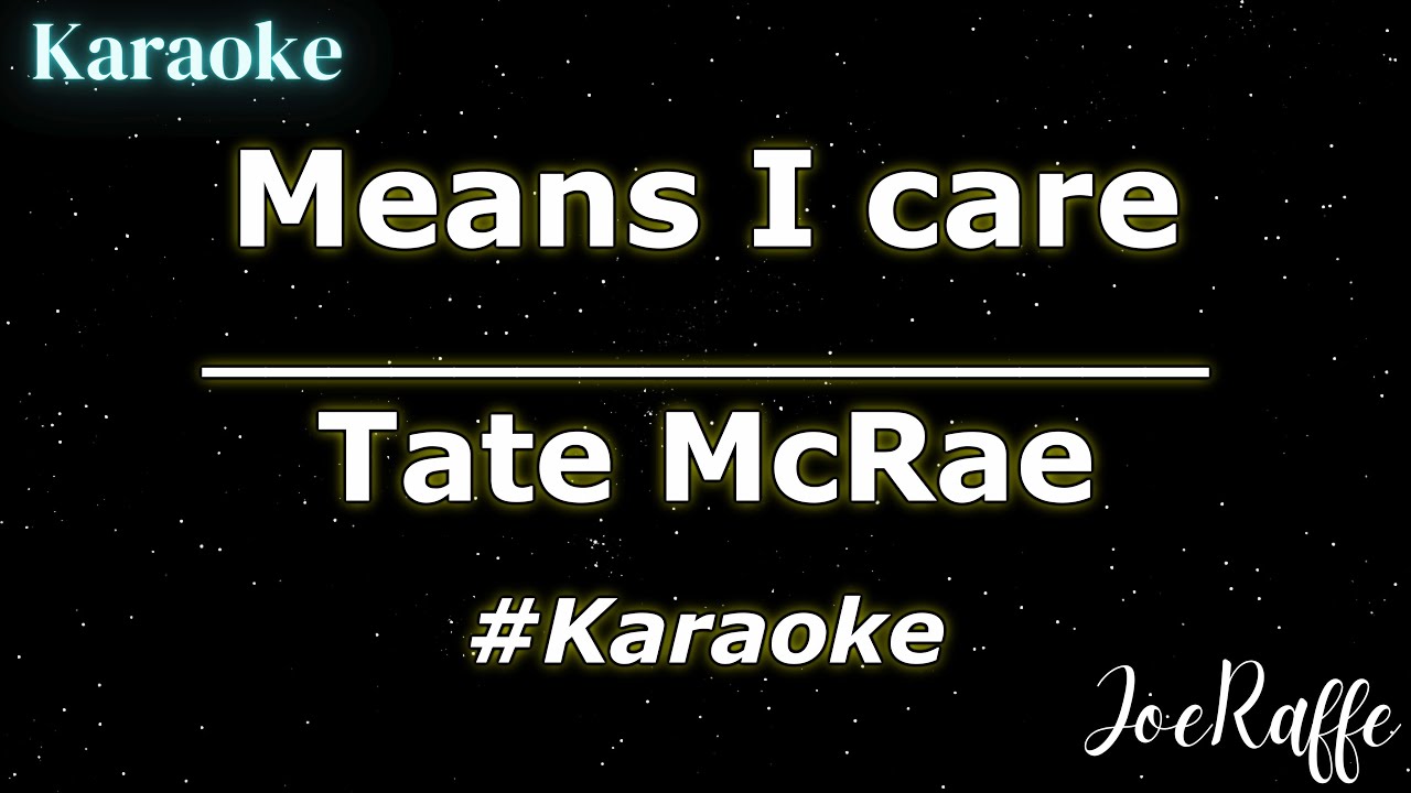 Tate McRae - Means I care (Karaoke)