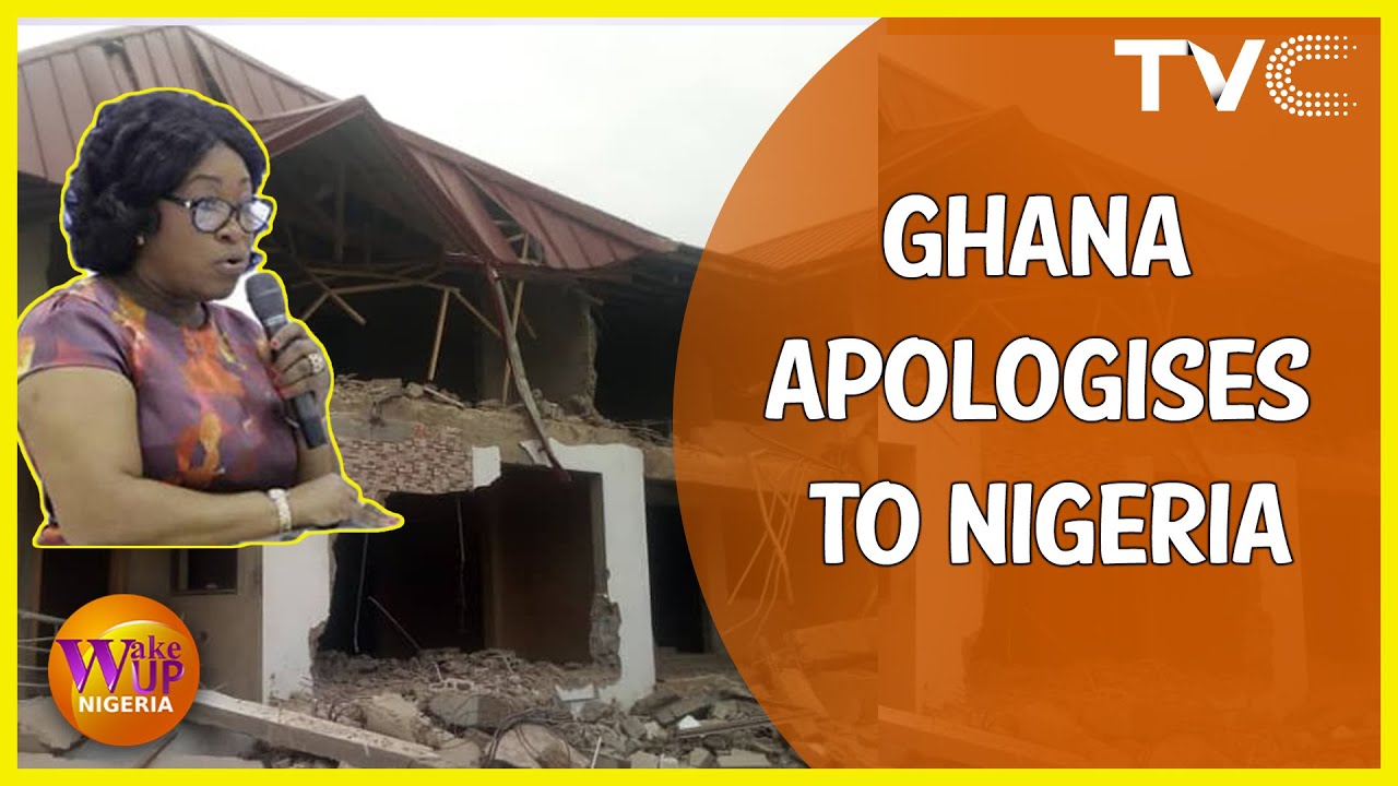 Ghanaian Govt Has Apologised Over The Demolition Of Nigerian High Commission Building In Ghana