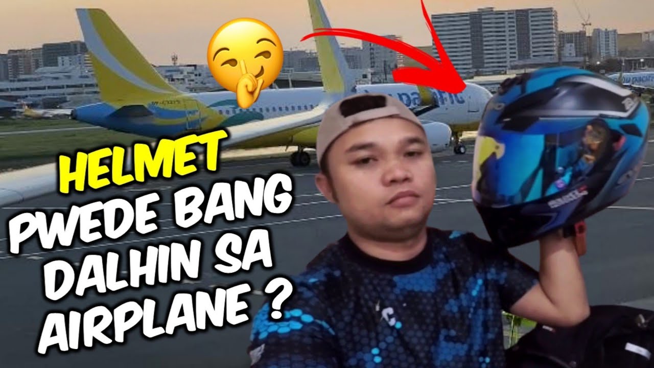 PWEDE BANG DALHIN ANG HELMET SA AIRPLANE ? | GENSAN TO MANILA