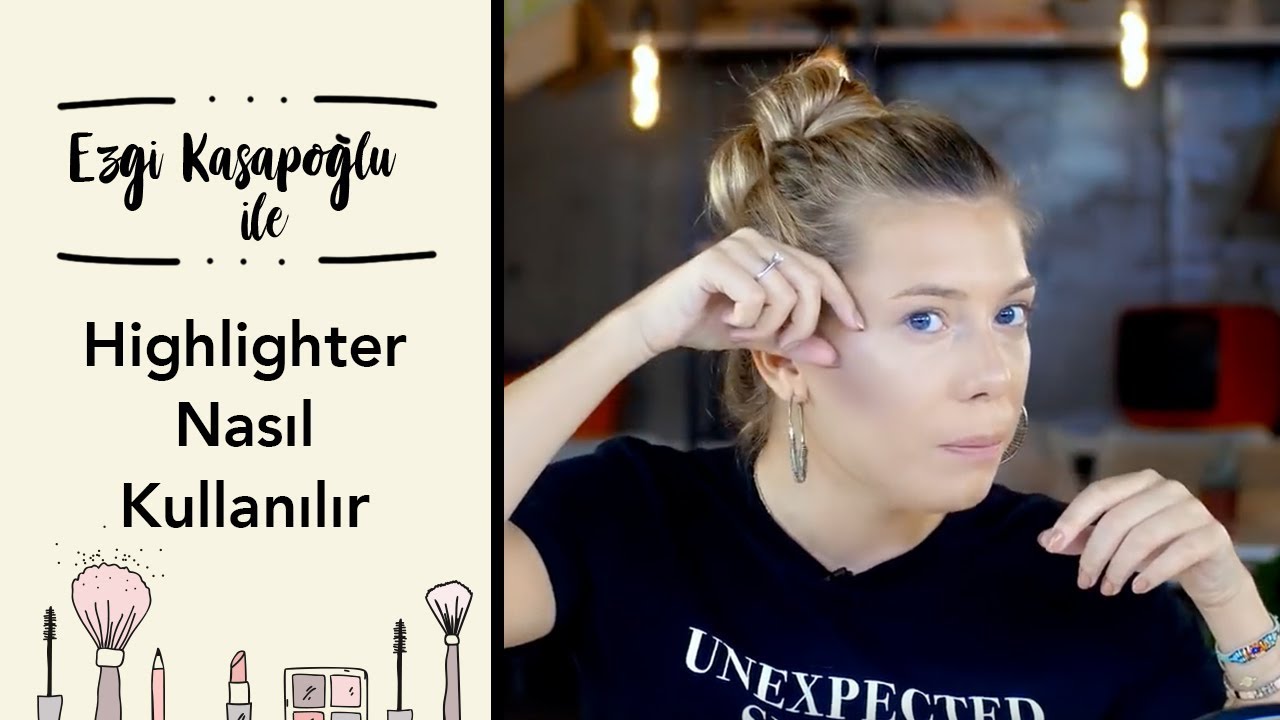 Ezgi Kasapoğlu ile Highlighter Uygulaması | Highlighter Nasıl Kullanılır?