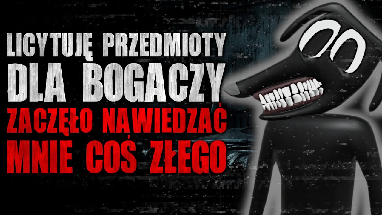 Licytuję przedmioty dla bogaczy. Zaczęło nawiedzać mnie coś złego - Reddit CreepyPasta [Lektor PL]