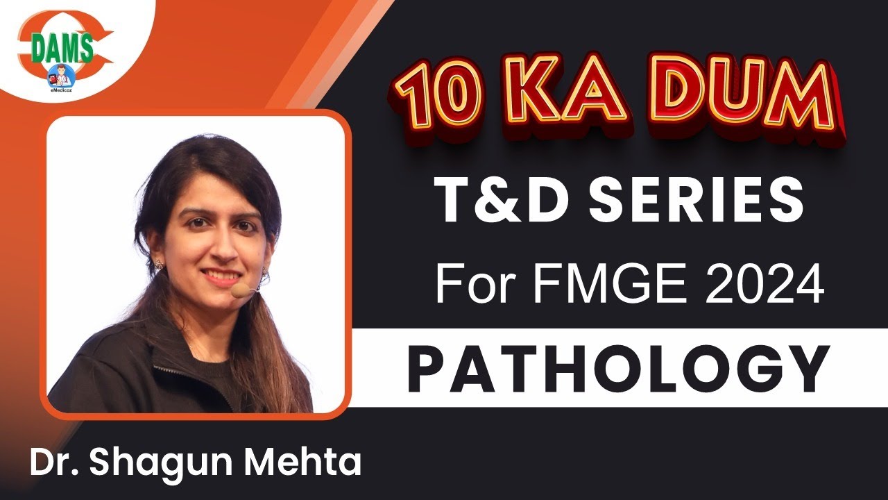 Pathology | 10 KA DUM T&D Series for FMGE 2024 || Dr. Shagun Mehta