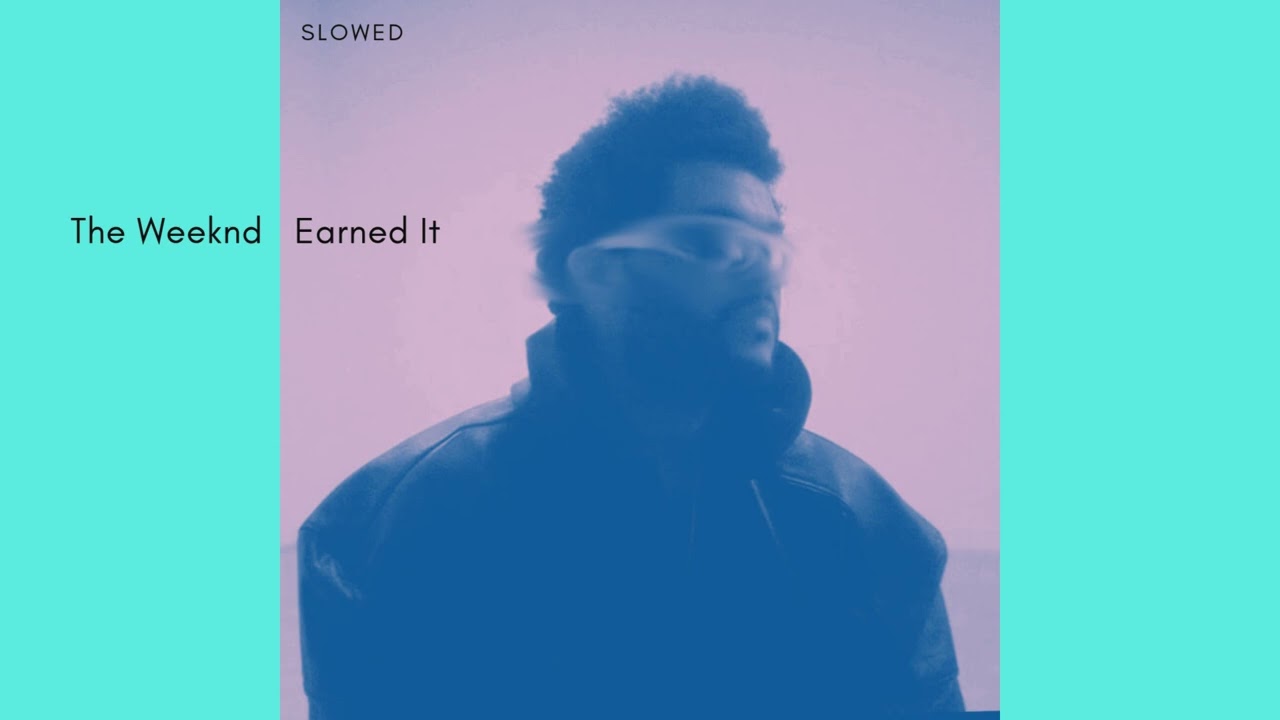 The Weeknd - Earned It [SLOWED]