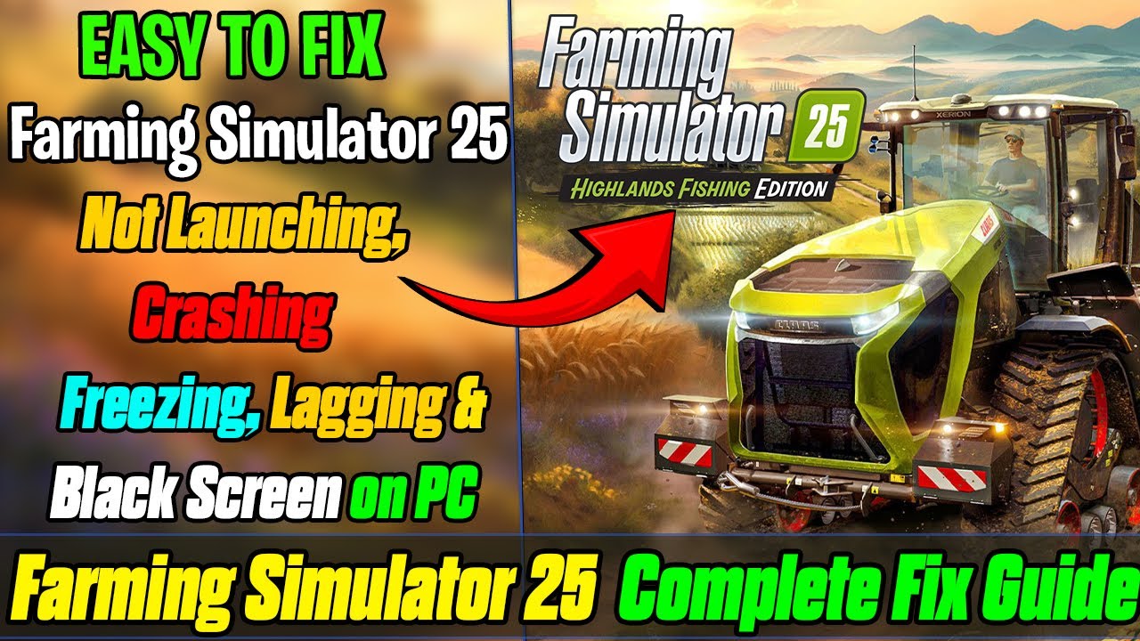 🚜 Как исправить Farming Simulator 25: не запускается, вылетает, зависает и появляется черный экра...