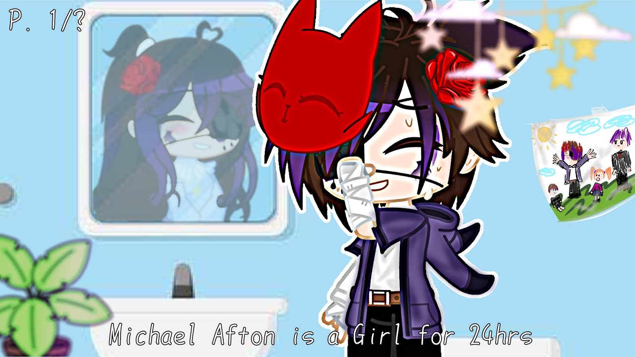 ||Michael Afton is a Girl for 24 hours||GC/LMM||Ennchael||Announcement!||Pt: 1/??||