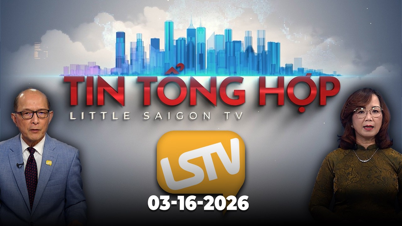 Tin Tổng Hợp LSTV (03-16-2026)