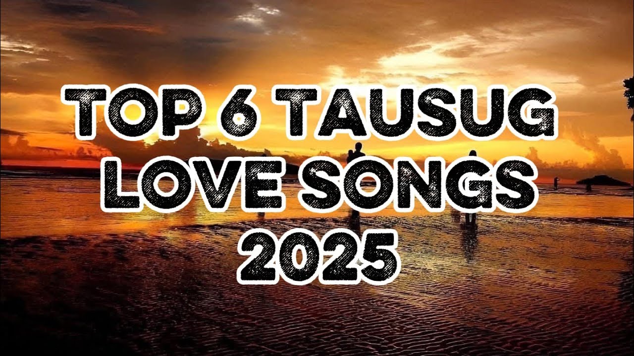 Top 6-Tausug Love songs 2025 by pak belalang @pbelalang-n7q 