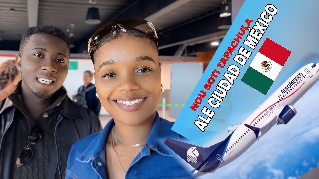 Tchika avek Junior vwayaje de Tapachula a Ciudad de Mexico🇲🇽 nan avion✈️ pou premye fwa mwen kontan