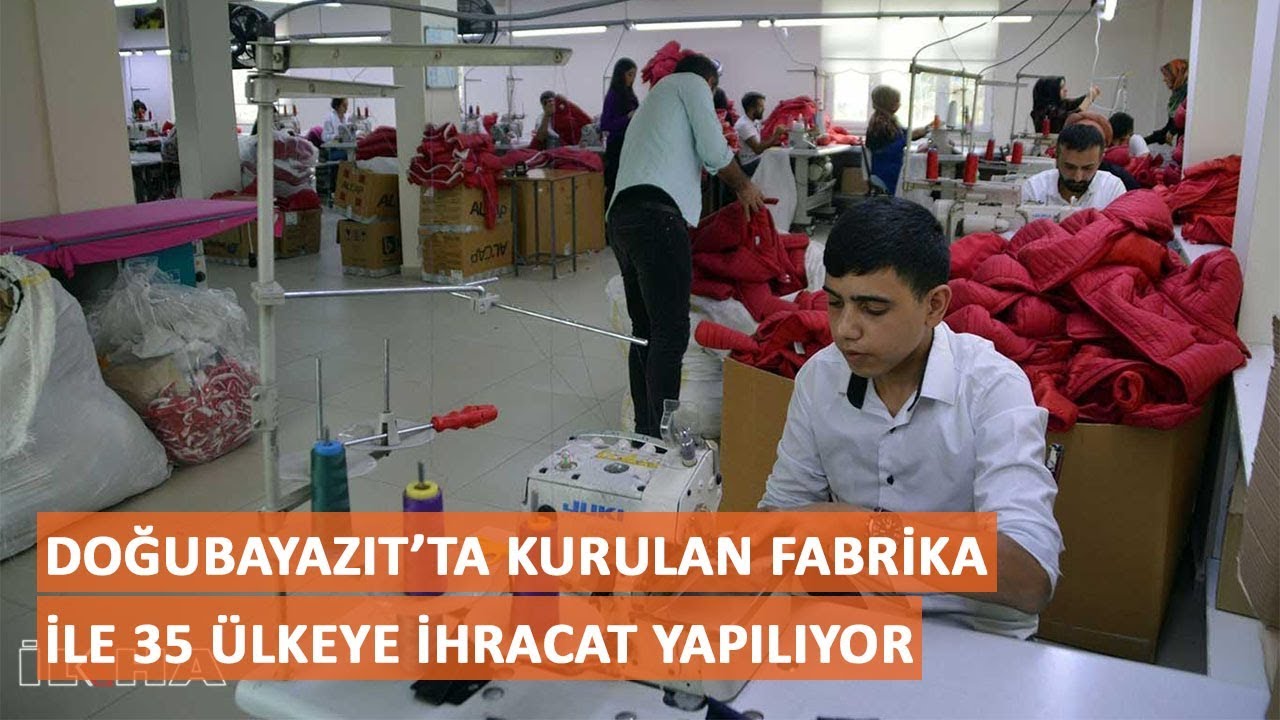 Doğubayazıt’ta kurulan fabrika ile 35 ülkeye ihracat yapılıyor