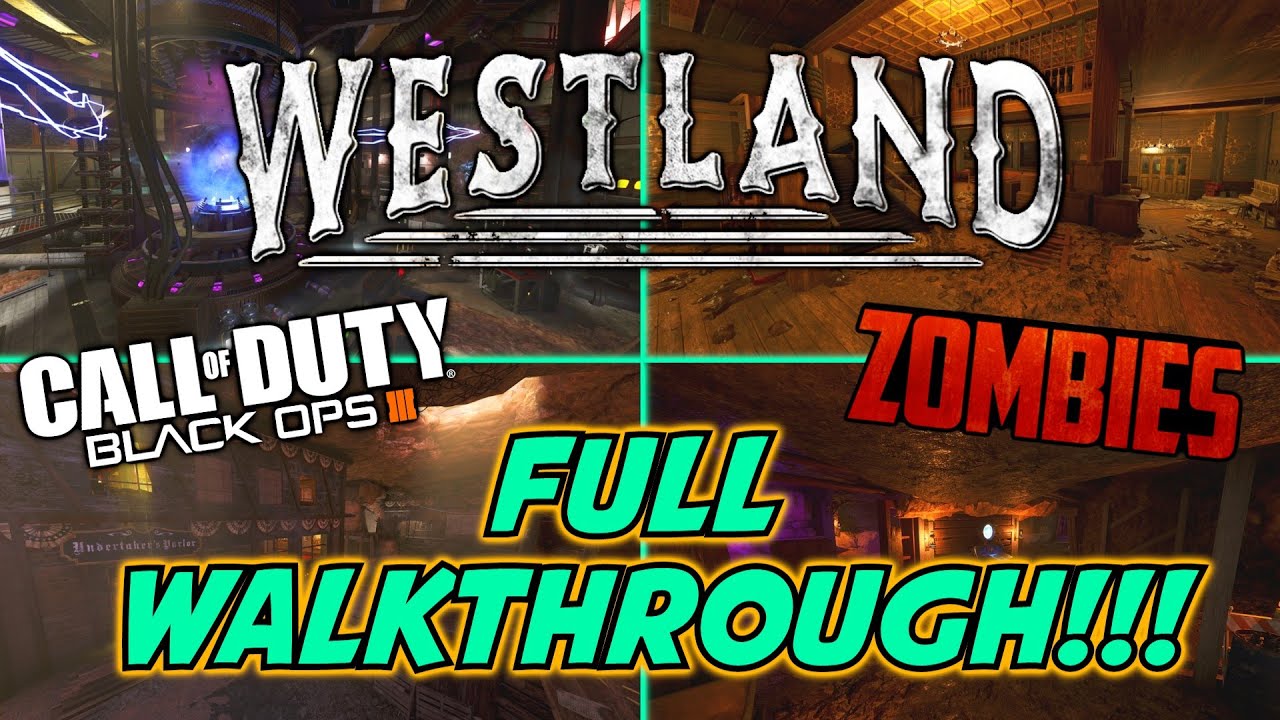 WESTLAND - FULL WALKTHROUGH!!! | Zombies Custom Map (Black ops III)