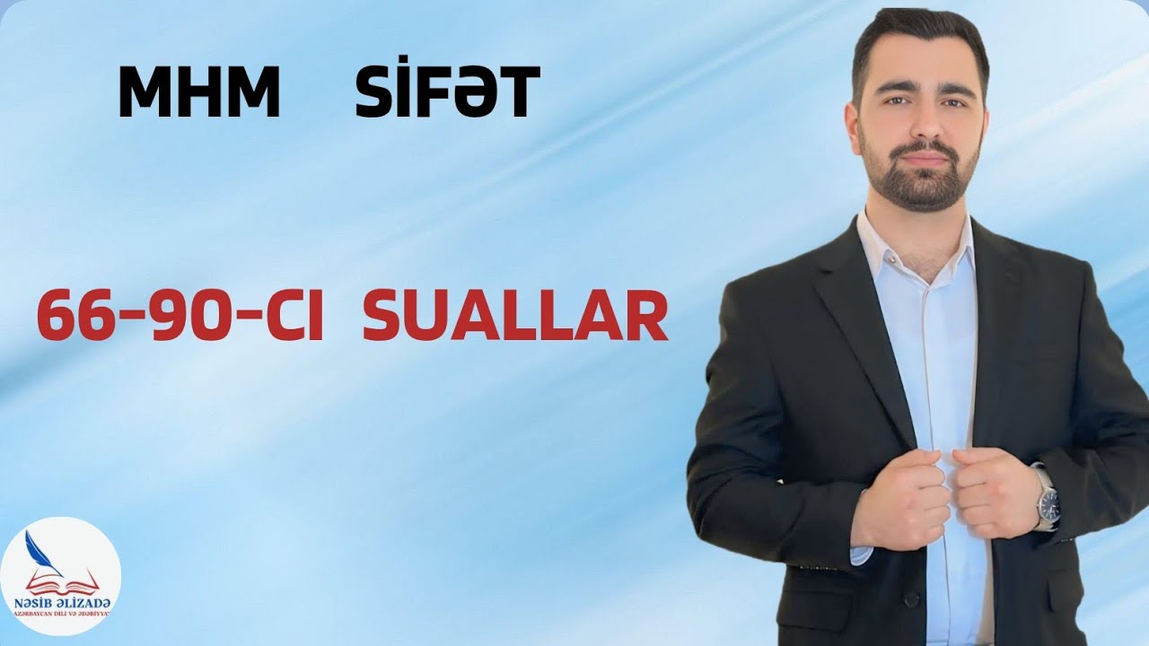 MHM / SİFƏT / 66-90-CI SUALLAR / ƏLAQƏ : 055 889 44 59