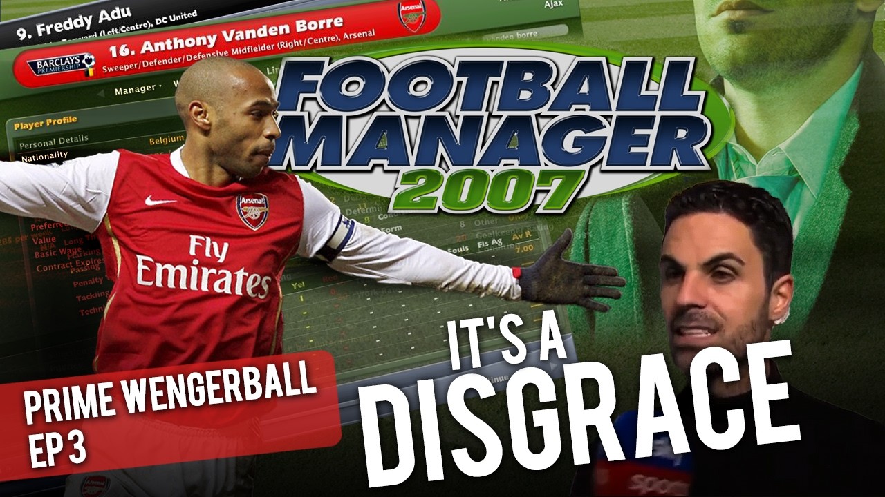I Went Back to Football Manager 2007 | FM07 Arsenal Career #3
