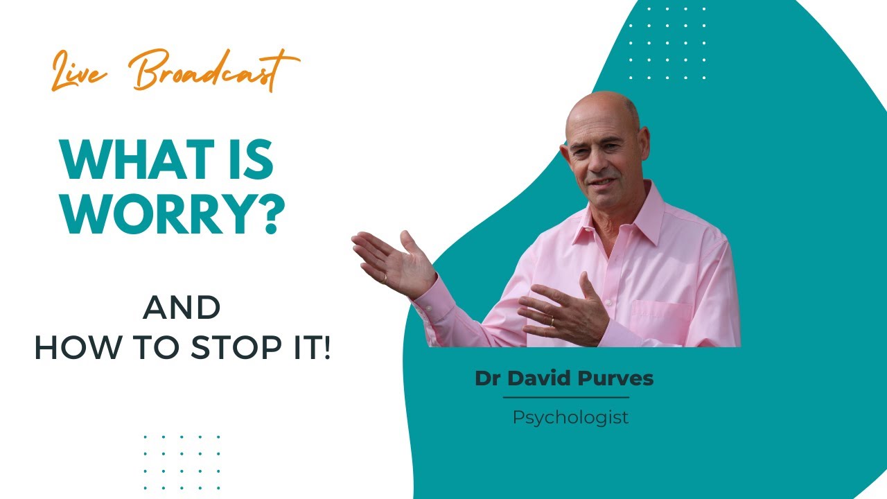 Why you worry and how to stop it.