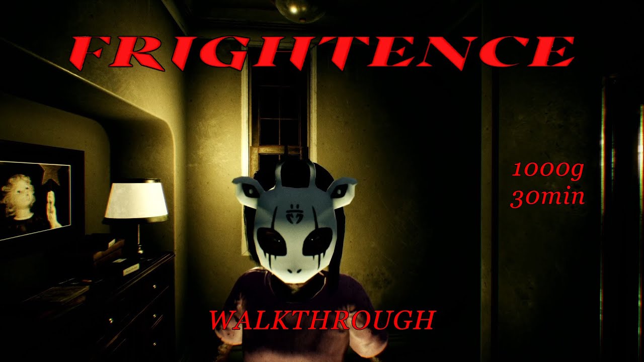 Frightence - Walkthrough - 1000g - 30 minutes