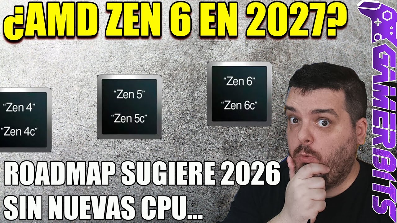 Roadmap sugiere AMD Zen 6 en 2027, ¿2026 el año sin nuevas CPU?